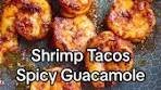 Shrimp Tacos & Spicy Guacamole 1. 16 oz shrimp large or ...