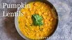 Simple Pumpkin Lentil Soup | How to Cook Lentils with ...