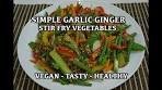 Simple Stir Fry Garlic Ginger Vegetables - Vegan Recipe