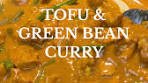 Simple Vegan Tofu & Green Bean Curry Recipe