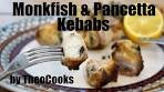 Souvlaki - fish souvlaki (BBQ Monkfish Kebabs) by Theo ...