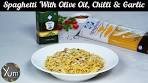 Spaghetti With Olive Oil" Chilli & Garlic