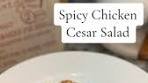 Spicy Chicken Cesar Salad Let’s make a Chicken Cesar ...