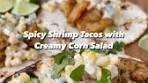 Spicy Shrimp Tacos with Creamy Corn Salad With over ...