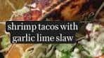 Spicy Shrimp Tacos with Garlic Cilantro Lime Slaw [Video ...