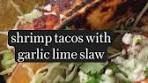 Spicy Shrimp Tacos with Garlic Cilantro Lime Slaw [Video ...