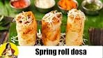 spring roll dosa recipe | schezwan spring dosa | cheese spring ...