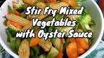 STIR FRY Mixed VEGETABLES with OYSTER Sauce