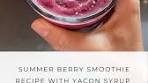 Summer Berry Smoothie Recipe with Yacon Syrup | This week ...