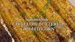 SUMMER SIDE: Chili Lime Buttered Grilled Corn on the Cob ...