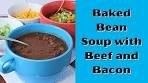 SUPER EASY BAKED BEAN SOUP RECIPE