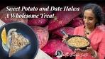 Sweet Potato & Date Halwa | Guilt-Free Indian Dessert | No ...