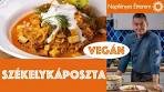 Székelykáposzta-ízletes, tápláló és vegàn!