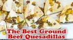 The Best Ground Beef Quesadillas | Easy and Delicious Recipe