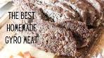 The BEST Homemade Gyro Meat | better than your favorite ...