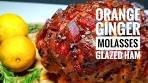 THE Christmas Ham Recipe | Orange Ginger & Molasses ...