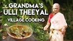 ULLI THEEYAL | Grandma's Live village cooking | South ...