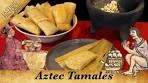 Unwrapping Aztec Tamales | The Tamale Wars