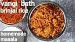 vangi bath recipe with homemade masala powder | brinjal rice ...
