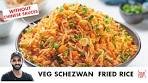 Veg Schezwan Fried Rice without Chinese sauces | Perfect ...