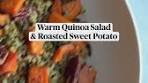 Warm Quinoa Salad & Roasted Sweet Potato