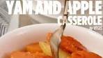 Yam and Apple Casserole | Yam and apples are baked in a ...