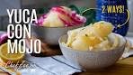 Yuca Con Mojo TWO Ways | Dominican & Cuban Recipes ...