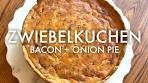 ZWIEBELKUCHEN : GERMAN BACON + ONION PIE ...