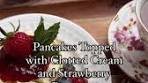 •PANCAKES W/ CLOTTED CREAM & STRAWBERRY ...