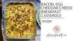 Bacon, Egg & Cheddar Cheese Breakfast Casserole