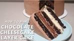 Chocolate Cheesecake Layer Cake