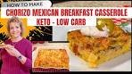 Easy to Make Chorizo Mexican Breakfast Casserole