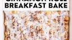 The Easiest Cinnamon Roll Breakfast Bake