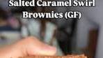 🍫 SALTED CARAMEL SWIRL BROWNIES🍫 Incredibly fudgy ...