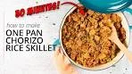 30 Minute Chorizo & Rice Skillet | One Pan Dinners