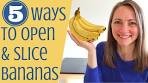5 Ways to Open and Slice Bananas