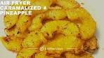 Air Fried Pineapple, it’s perfectly caramelized and taste just ...