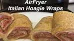 Air Fryer Italian Hoagie Wraps