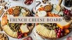 An Effortless French Cheese Board