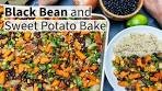 Black Bean and Sweet Potato Bake - Protein + Fiber-Rich ...
