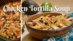 CHICKEN TORTILLA SOUP: Easy & Delicious Recipe/Topped ...