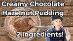 Creamy Chocolate Hazelnut Pudding 2-Ingredients