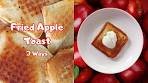 Crispy, Caramelized Apple Toast: A Sweet and Savory ...