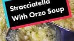 Delicious Stracciatella with Orzo Soup Recipe