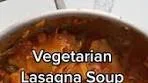 Delicious Vegetarian Lasagna Soup Recipe