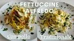 Fettuccine Alfredo with chicken and traditional version