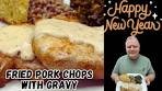 Fried Pork Chops with Gravy - A Traditional Southern News ...