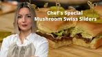 Gussied Up_MUSHROOM SLIDERS