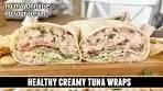 Healthy CREAMY Tuna Wraps | Packed with Goodness & ...