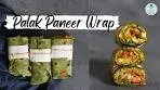 Healthy Palak Paneer Wrap by Chef Shaiby